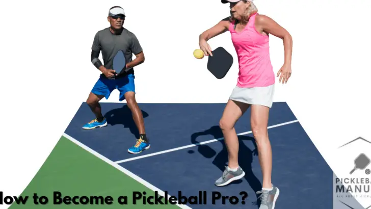 How to Become a Pickleball Pro? All You Need to Know