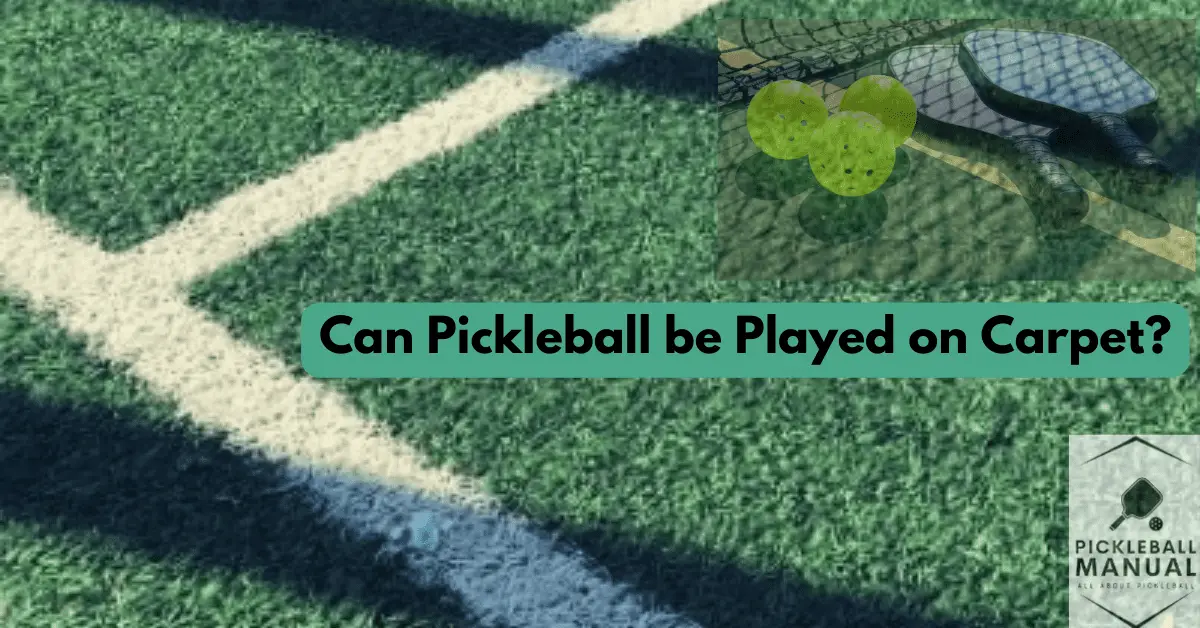 Can Pickleball be Played on Carpet