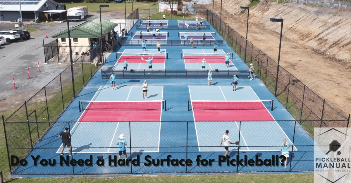 Do You Need a Hard Surface for Pickleball?