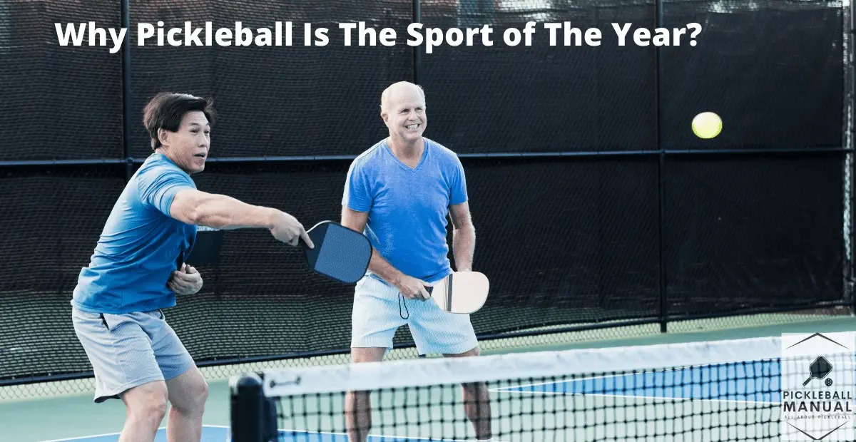 Why Pickleball Is The Sport of The Year