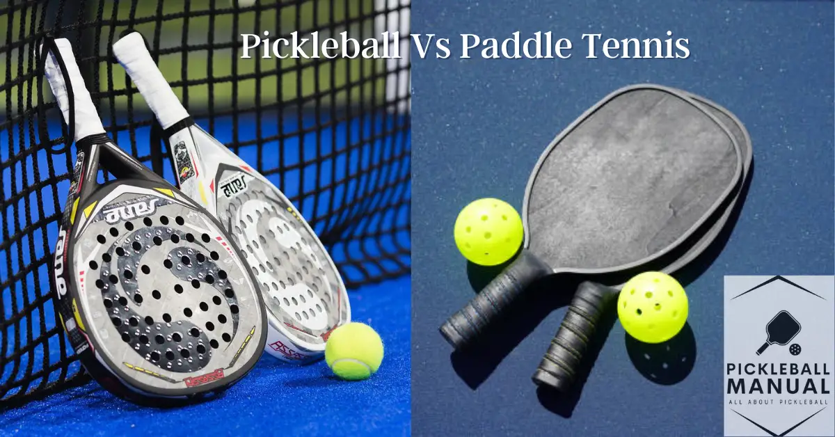 Pickleball Vs Paddle Tennis