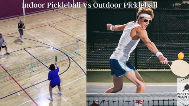 Indoor Pickleball Vs Outdoor Pickleball- All You Should Know