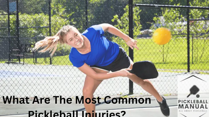 What Are The Most Common Pickleball Injuries?