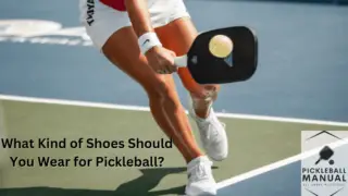 What Kind of Shoes Should You Wear for Pickleball