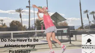 Do You Have to Be Athletic to Play Pickleball